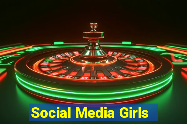 Social Media Girls